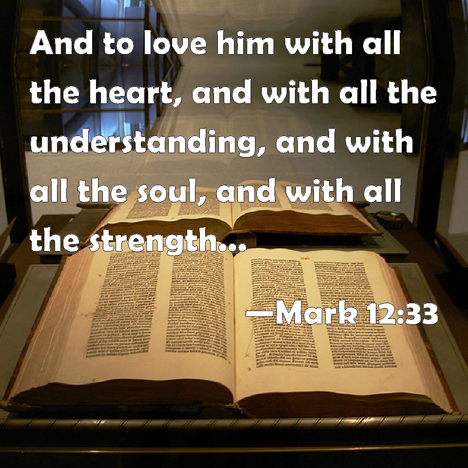 mark-12-33-and-to-love-him-with-all-the-heart-and-with-all-the